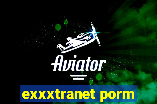 exxxtranet porm